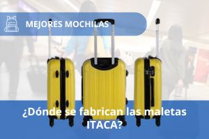 ¿Dónde se fabrican las maletas Itaca?