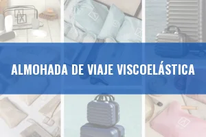 Guía completa para elegir la mejor almohada de viaje viscoelástica