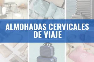 Guía completa para elegir las mejores almohadas cervicales de viaje: ¡Descubre cómo mejorar tu descanso en tus aventuras!