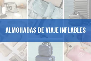 Mejores almohadas de viaje inflables: guía de compra y recomendaciones