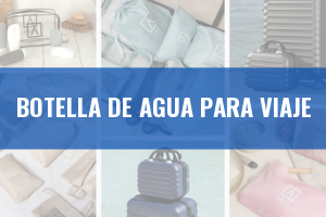 Los 10 mejores tips para elegir la mejor botella de agua para viaje