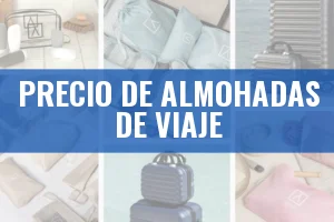Guía completa sobre el precio de almohadas de viaje: ¿Cuánto deberías invertir?
